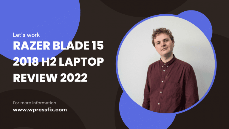 Razer Blade 15 2018 H2 Laptop Review 2022