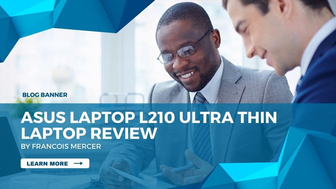 ASUS Laptop L210 Ultra Thin Laptop Review