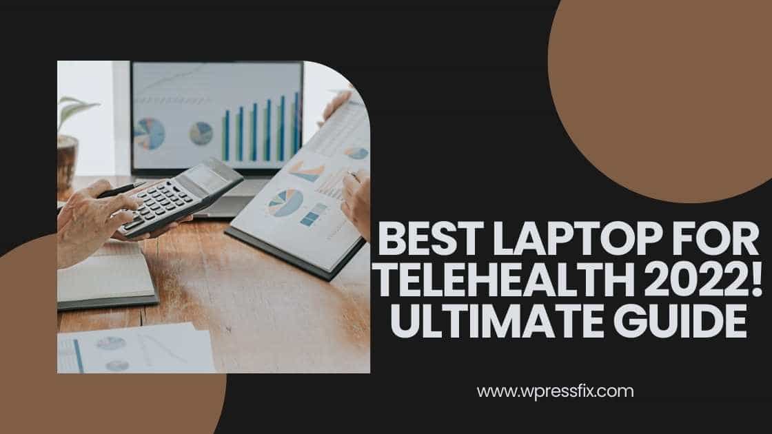 Best Laptop For Telehealth 2022! Ultimate Guide